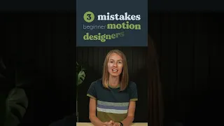 3 Mistakes Beginner Motion Designers Make
