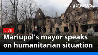 Watch live: Mariupol's mayor speaks on the humanitarian situation in the besieged city