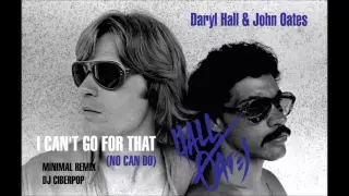 Hall & Oates - I CAN'T GO FOR THAT - Minimal remix Dj Ciberpop