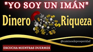 (PODEROSO) "YO SOY UN IMÁN" PARA ATRAER MUCHO DINERO💸TENER RIQUEZA Y ABUNDANCIA FINANCIERA💰