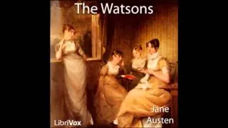 The Watsons by Jane Austen (FULL Audio Book)