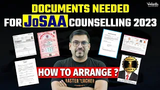 JoSAA Counselling 2023 | Important Documents Required and How To Arrange ? | Vedantu JEE Made Ejee