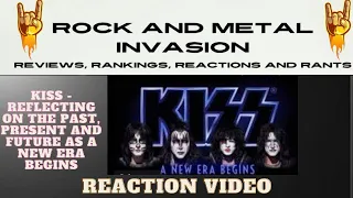 Reaction Video - KISS - Reflecting On The Past, Present And Future As A New Era Begins