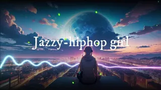 girl under the moon・Lofi-hiphop | chill beats to relax / study /work to 🎧𓈒 𓂂𓏸Jazzy-hiphop girl