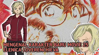 mengenal karakter baru movie 25 elenica loverenchieva | detective Conan update