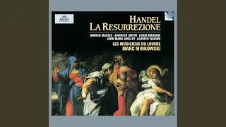 Handel: La Resurrezione (1708) , HWV 47 - Original Version / Parte Prima - Aria: "Disserratevi,...