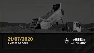 Arena MRV: evolução das obras - 21/7/2020