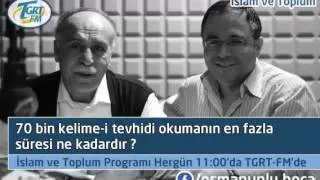 70 bin kelime i tevhidi okumanın en fazla süresi ne kadardır