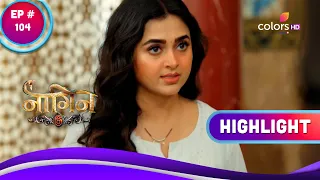 Naagin 6 | नागिन 6 | Ep. 104 | Mehek Instigates Raghuveer Against Prathna | Highlight