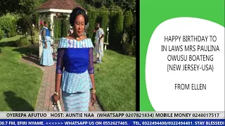 OYEREPA AFUTUO   HOST: AUNTIE NAA  (WHATSAPP 0207821834)  22-05-2020 MOBILE MONEY 0248017517