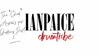 Ian Paice Drumtribe 'The Chief' Answers your Questions PART 2