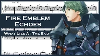 Fire Emblem Echoes: Shadows of Valentia - What Lies at the End [Piano Sheet Music]