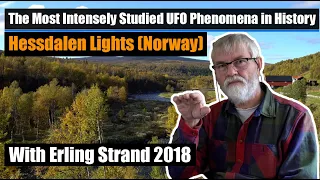 The Most Intensely Studied UFO Phenomena in History | Hessdalen Lights (Norway) | Erling Strand 2018