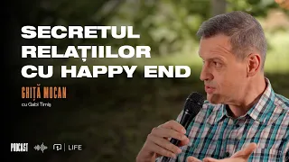 Secretul relațiilor cu Happy end | PODCAST | Ghiță Mocan