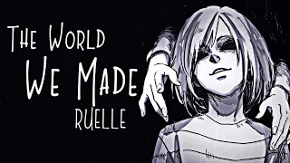 Nightcore → The World We Made ♪ (Ruelle) LYRICS ✔︎