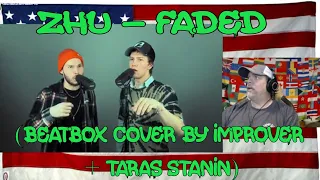 ZHU - Faded (beatbox cover by Improver & Taras Stanin) - REACTION - OMG