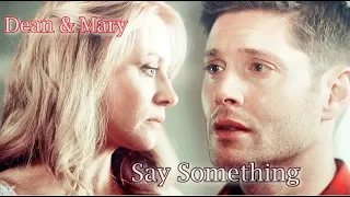 Dean Winchester and Mary Winchester  – Say Something [AngelDove]