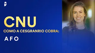 CNU - Como a Cesgranrio cobra: AFO - Profª. Gabriela Zavadinack