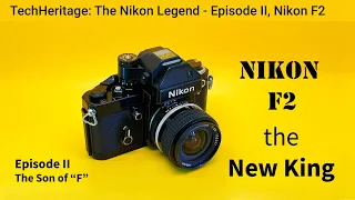Nikon F2, "The New King",  Episode II of Nikon F Series