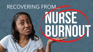 How To Recover From Burnout as a Nurse | Advice & Encouragement