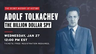 Adolf Tolkachev, the Billion Dollar Spy