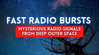 Mysterious Radio Signals from Deep Outer Space! | Fast Radio Bursts (FRB’s) | Kosmoz