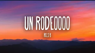 Rels B - Un Rodeoooo (Letra/Lyrics)