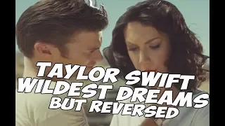 Taylor Swift - Wildest Dreams but REVERSED