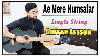 Ae Mere Humsafar Guitar Lesson | Single String | #uditnarayan @KaustubhSoni