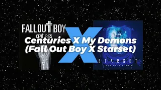 [MASHUP] Fall Out Boy X Starset - Centuries X My Demons