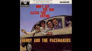 DON'T LET THE SUN CATCH YOU CRYING GERRY AND THE PACEMAKERS (2024 MIX)