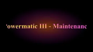 Powermatic III - Maintenance