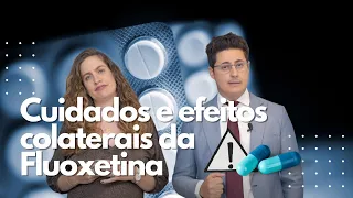 Alerta sobre a Fluoxetina, Cuidados e Efeitos Colaterais | Dr. Tontura e Dra. Maria Fernanda