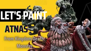 Let's Paint Atnas from Kingdom Death Monster : Gamblers Chest | Step-by-Step Tutorial eps 29