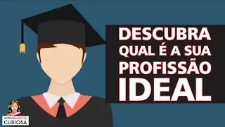 QUAL É A SUA PROFISSÃO IDEAL?