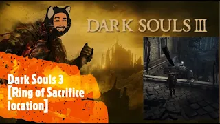 Dark Souls 3 [Ring of Sacrifice location]