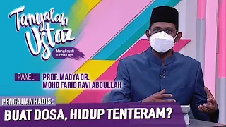 Tanyalah Ustaz (2021) | Pengajian Hadis : Buat Dosa, Hidup Tenteram? (Tue, Aug 3)