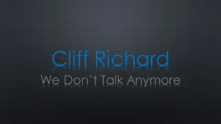 Cliff Richard We Don't Talk Anymore Lyrics