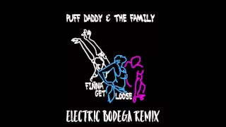 Puff Daddy - Finna Get Loose ft. Pharrell Williams (Electric Bodega Remix)