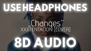 XXXTENTACION - Changes [cover] (8D AUDIO) |