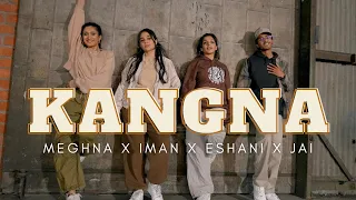 KANGNA | Iman X Eshani X Meghna X Jai | Dr. Zeus