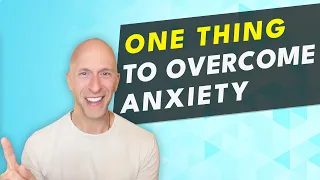 Do This ONE Thing to Eliminate Anxiety