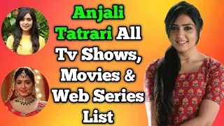 Anjali Tatrari All Tv Serials List | Full Filmography | All Web Series List | Tere Bina Jiya Jaye Na