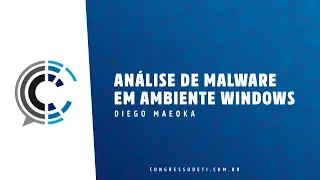 Análise de Malware em Ambiente Windows - Diego Maeoka