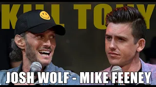 KILL TONY #576 - JOSH WOLF + MIKE FEENEY