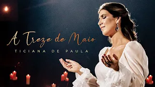 Ticiana de Paula - A Treze de Maio