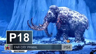 Far Cry Primal Gameplay Walkthrough Part 18 - Bloodtusk Mammoth - PS4