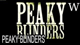 PEAKY BLINDERS (TV series) - WikiVidi Documentary