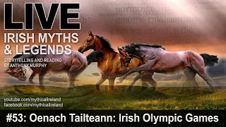 Live Irish Myths episode 53: Oenach Tailteann: Irish Olympic Games