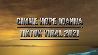 GIMME HOPE JOANNA || Tiktok Viral Remix 2021 || Lyrics